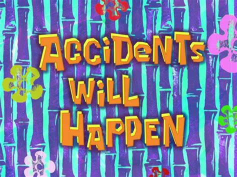 spongebobia accidents will happen